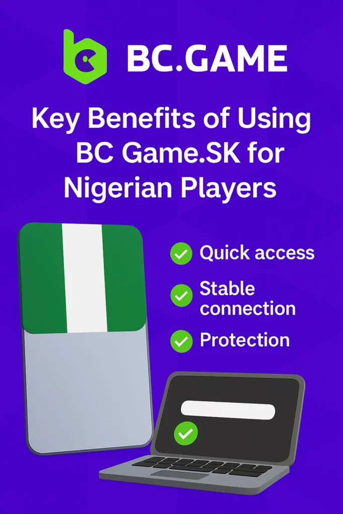 Key Benefits of Using BC Game.SK for Nigerian Players